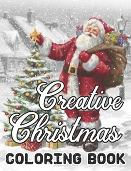 Paperback Creative Christmas Coloring Book: 50 Beautiful grayscale images of Winter Christmas holiday scenes, Santa, reindeer, elves, tree lights (Life Holiday Book