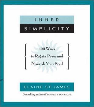 Paperback Inner Simplicity: 100 Ways to Regain Peace and Nourish Your Soul Book