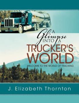 Paperback A Glimpse Into a Trucker's World Book