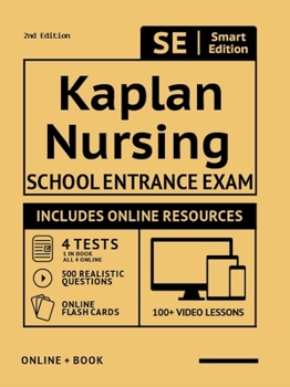 Paperback Kaplan Nursing School Entrance Exam Full Study Guide 2nd Edition: Study Manual with 100 Video Lessons, 4 Full Length Practice Tests Book + Online, 500 Book