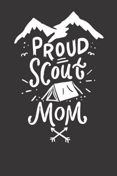 Paperback Notebook: Scouting Scout Camp Leader Leader Gift Proud Mom Mother Dot Grid 6x9 120 Pages Book