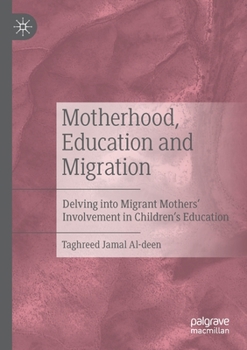 Motherhood, Education and Migration: Delving into Migrant Mothers’ Involvement in Children’s Education