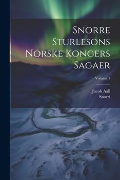 Paperback Snorre Sturlesons Norske Kongers Sagaer; Volume 1 Book