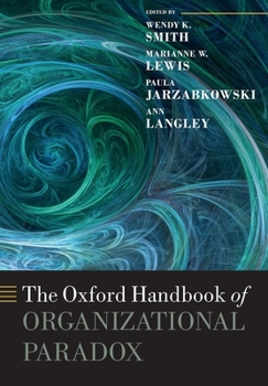 Paperback The Oxford Handbook of Organizational Paradox Book