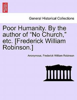 Paperback Poor Humanity. by the Author of "No Church," Etc. [Frederick William Robinson.] Book