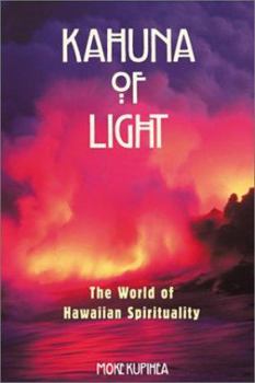 Paperback Kahuna of Light: The World of Hawaiian Spirituality Book