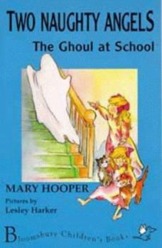 The Ghoul at School - Book #2 of the Two Naughty Angels