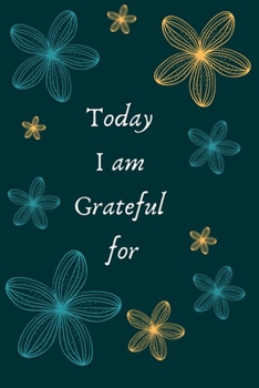 Paperback Today I am Grateful for: Gratitude Journal, Gratitude Planner, Writing Journal, Self Care Journal, and Happiness Gift Gratitude Journal, Notebo Book