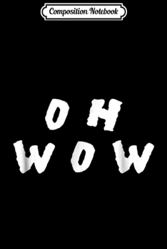Paperback Composition Notebook: Oh Wow Mood Design Journal/Notebook Blank Lined Ruled 6x9 100 Pages Book
