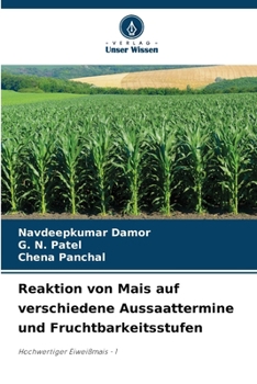 Paperback Reaktion von Mais auf verschiedene Aussaattermine und Fruchtbarkeitsstufen [German] Book