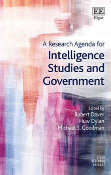 Hardcover A Research Agenda for Intelligence Studies and Government (Elgar Research Agendas) Book