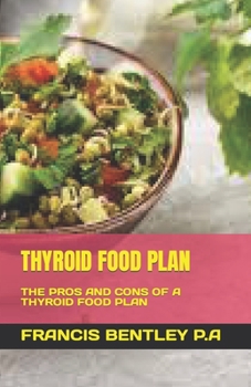 THYROID FOOD PLAN: THE PROS AND CONS OF A THYROID FOOD PLAN