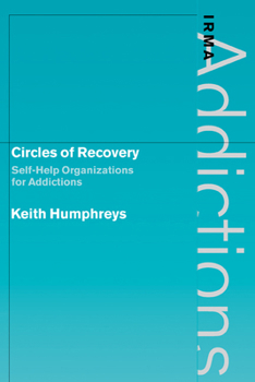 Paperback Circles of Recovery: Self-Help Organizations for Addictions Book