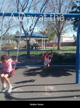 Hardcover A Day at the Park: with Ciara and Aiyana Book