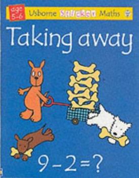 Paperback Taking Away: Sticker Math (Usborne Sticker Maths) Book
