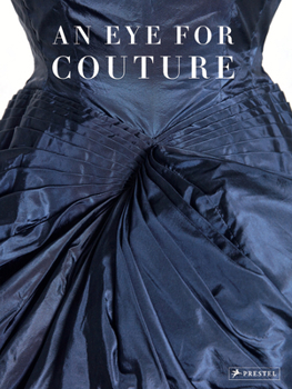 An Eye for Couture: A Collector's Exploration of 20th Century Fashion