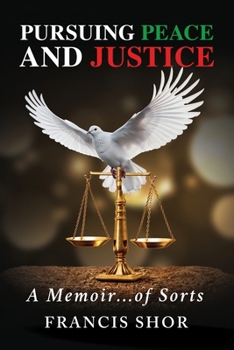 Paperback Pursuing Peace and Justice: A Memoir...of Sorts Book