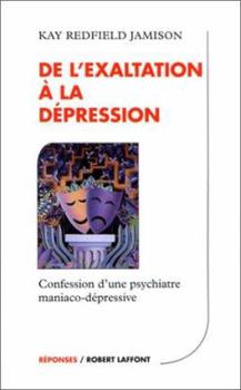 Paperback DE L'EXALTATION A LA DEPRESSION. Confession d'une psychiatre maniaco-dépressive [French] Book