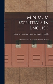 Hardcover Minimum Essentials in English: A Textbook for Grades From Seven to Twelve Book