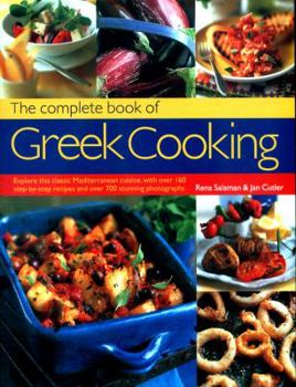Paperback The Complete Book of Greek Cooking: Explore This Classic Mediterranean Cuisine, with Over 160 Step-By-Step Recipes and Over 700 Stunning Photographs Book