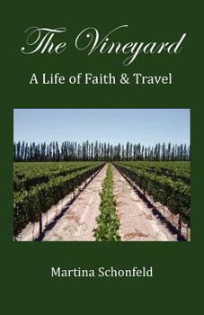 Paperback The Vineyard: A Life of Faith and Travel Book