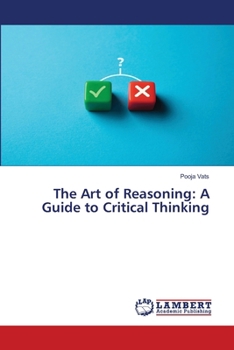 Paperback The Art of Reasoning: A Guide to Critical Thinking Book