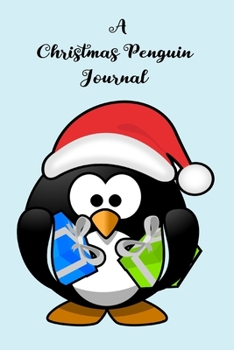 Paperback A Christmas Penguin Journal: Lined journal for all your writing needs, gift for children and adults Book