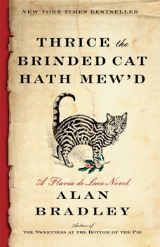 Thrice the Brinded Cat Hath Mew'd - Book #8 of the Flavia de Luce