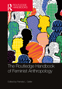 Hardcover The Routledge Handbook of Feminist Anthropology Book