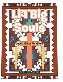 Hardcover Li'l Big Souls: Jesus Makes Us Whole Book