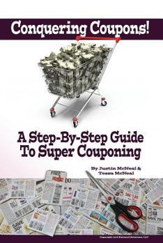 Paperback Conquering Coupons!: A Step-By-Step Guide To Super Couponing Book