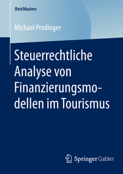 Paperback Steuerrechtliche Analyse Von Finanzierungsmodellen Im Tourismus [German] Book