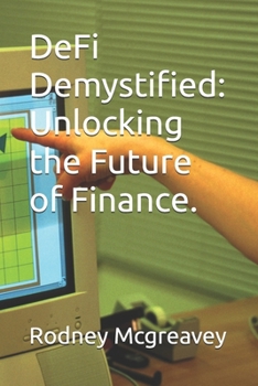 Paperback DeFi Demystified: Unlocking the Future of Finance. Book