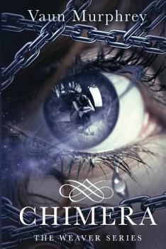 Chimera - Book #1 of the Weaver