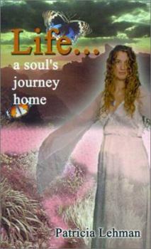 Paperback Life...: A Soul's Journey Home Book