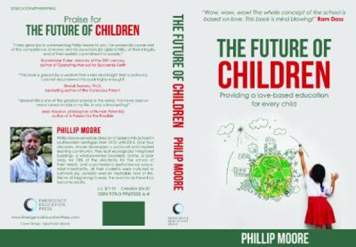 Paperback The Future of Children: Providing a love-based education for every child Book