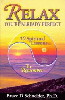 Hardcover Relax, You're Already Perfect: 10 Spiritual Lessons... to Remember Book