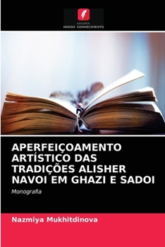 Paperback Aperfeiçoamento Artístico Das Tradições Alisher Navoi Em Ghazi E Sadoi [Portuguese] Book