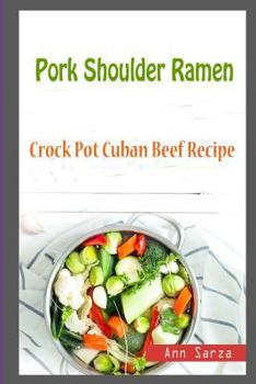 Paperback Pork Shoulder Ramen: Crock Pot Cuban Beef Recipe Book