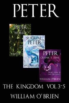 Paperback Peter: The Kingdom - Short Poems & Tiny Thoughts: A Darkened Fairytale, Vol 3-5 Book