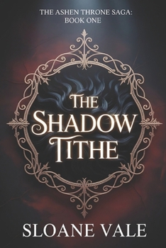 Paperback The Shadow Tithe: A Captive Romance with Magic and Curses (The Ashen Throne Saga) Book