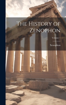 Hardcover The History of Zenophon; Volume 1 Book