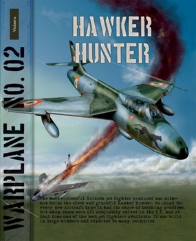 Hawker Hunter: The Story of a Thoroughbred - Book #2 of the Warplane (Lanasta)