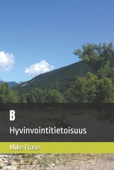 B: Hyvinvointitietoisuus (Finnish Edition)