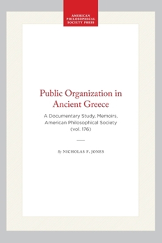 Hardcover Public Organization in Ancient Greece: A Documentary Study, Memoirs, American Philosophical Society (Vol. 176) Book