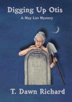Digging Up Otis (May List Mysteries) - Book #2 of the May List Mysteries
