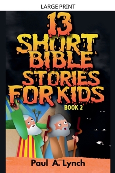 13 Short Bible Stories For Kids: Book 2
