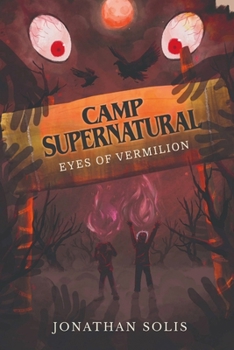 Camp Supernatural : Eyes of Vermilion