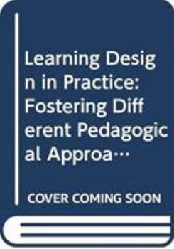 Paperback Learning Design in Practice: Fostering Different Pedagogical Approaches Book