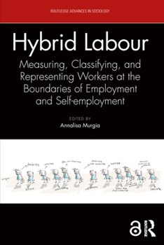 Paperback Hybrid Labour: Measuring, Classifying, and Representing Workers at the Boundaries of Employment and Self-employment Book